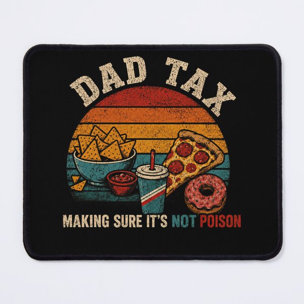 Item preview, Dad Tax Making Sure It's Not Poison Funny Fatherhood Humor designed and sold by SkeletonsDanger.