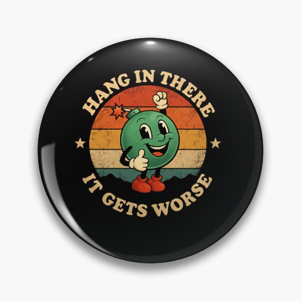 Item preview, Hang In There It Gets Worse Dark Humor Sarcastic Pessimistic Funny Quote designed and sold by SkeletonsDanger.
