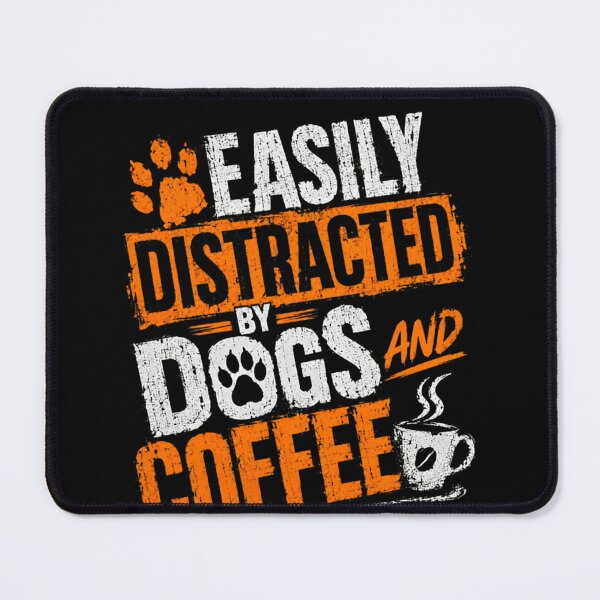 Item preview, Easily Distracted By Dogs And Coffee Dog Lover Pet Owner Coffee Enthusiast designed and sold by SkeletonsDanger.