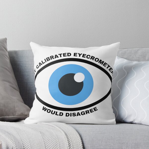 Item preview, My Calibrated Eyecrometers Meme designed and sold by Tuff-Tags.