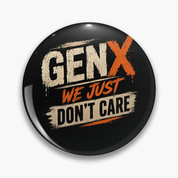 Item preview, Gen X We Just Don't Care Generation X Nineties Eighties Attitude Nostalgia designed and sold by RetroMini2026.