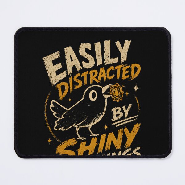 Item preview, Easily Distracted By Shiny Things Neurodivergent Humor Relatable Distraction Crow Magpie designed and sold by RetroMini2026.