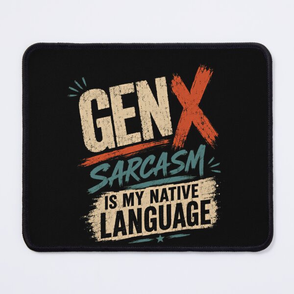 Item preview, Gen X Sarcasm Is My Native Language Generation X Sarcastic Humor Personality designed and sold by RetroMini2026.