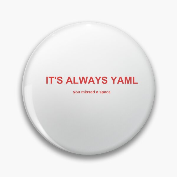 Item preview, It's Always YAML Missed Space DevOps Humor Shirt designed and sold by Power Designs.