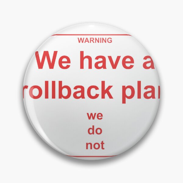 Item preview, We Have a Rollback Plan Warning designed and sold by Power Designs.
