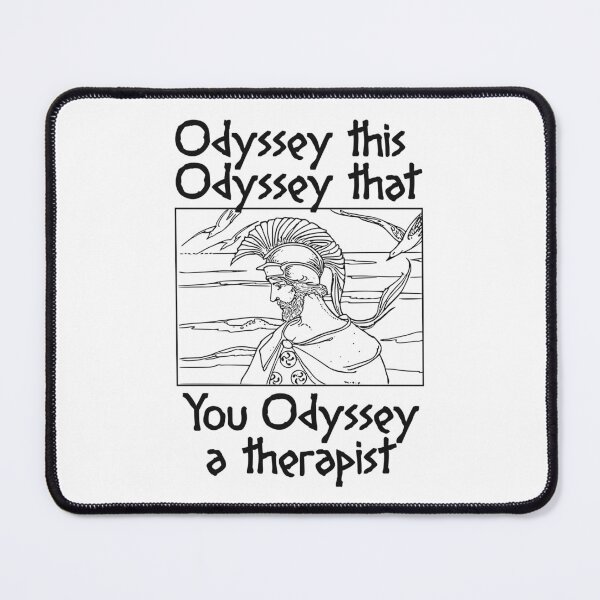 Item preview, ODYSSEY THIS ODYSSEY THAT YOU ODYSSEY A THERAPIST designed and sold by oddwonders.