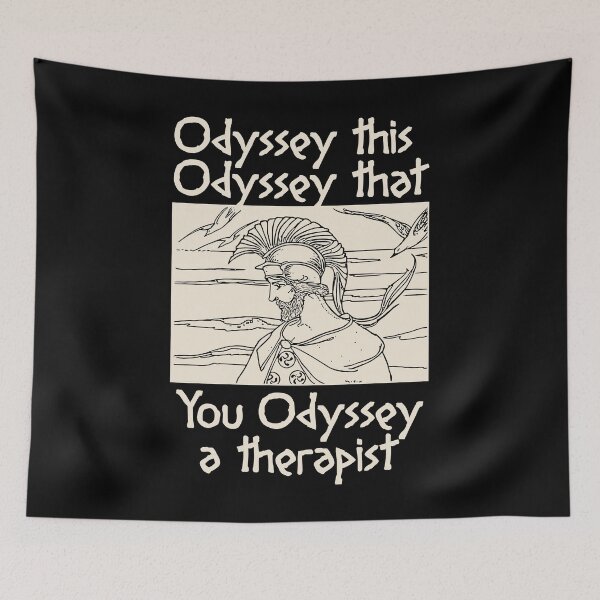 Item preview, ODYSSEY THIS ODYSSEY THAT YOU ODYSSEY A THERAPIST designed and sold by oddwonders.