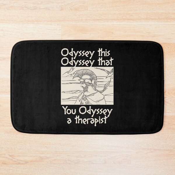 Item preview, ODYSSEY THIS ODYSSEY THAT YOU ODYSSEY A THERAPIST designed and sold by oddwonders.