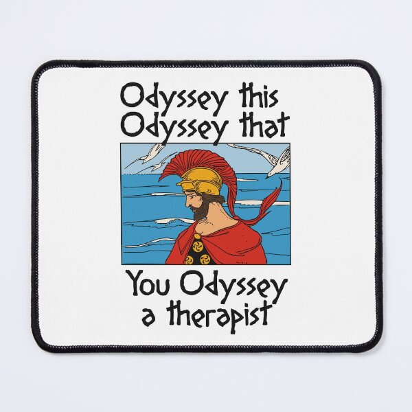 Item preview, ODYSSEY THIS ODYSSEY THAT YOU ODYSSEY A THERAPIST designed and sold by oddwonders.