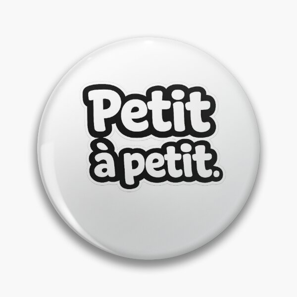 Item preview, Petit à Petit – French Phrase Meaning Little by Little designed and sold by Voici.