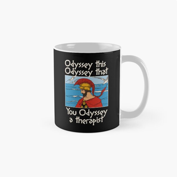Item preview, ODYSSEY THIS ODYSSEY THAT YOU ODYSSEY A THERAPIST designed and sold by oddwonders.