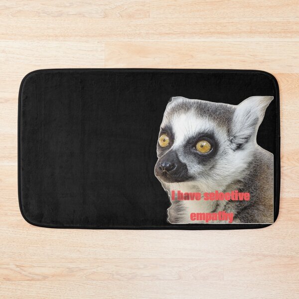 Item preview, Funny Lemur I Have Selective Empathy Meme designed and sold by MariaPCMaria.