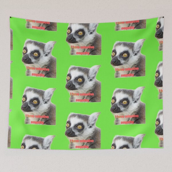Item preview, Funny Lemur I Have Selective Empathy Meme designed and sold by Funnygiftsstudio .