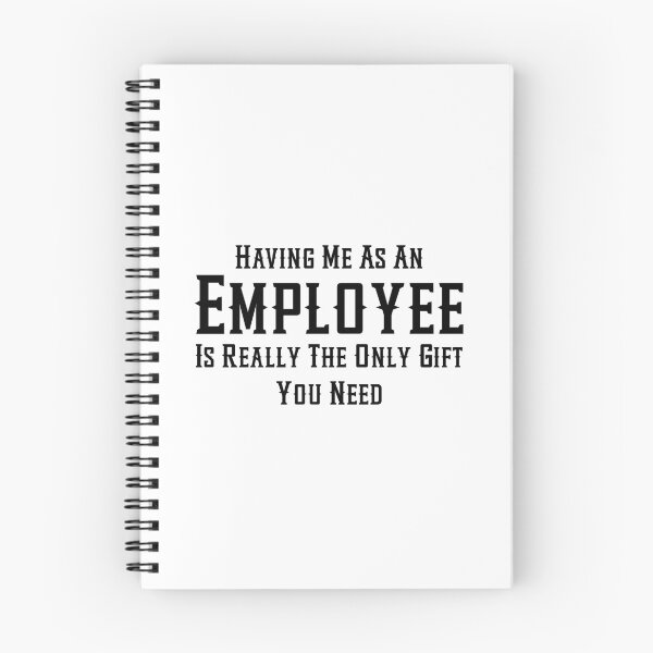 Item preview, Having Me As An Employee Is Really The Only Gift You Need designed and sold by aponwao.