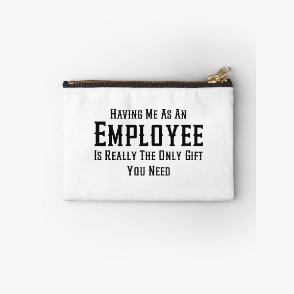 Item preview, Having Me As An Employee Is Really The Only Gift You Need designed and sold by aponwao.