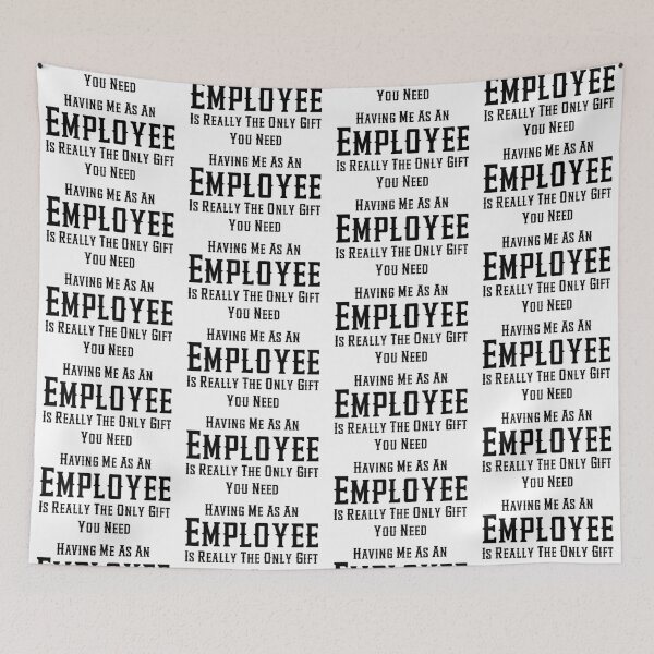Item preview, Having Me As An Employee Is Really The Only Gift You Need designed and sold by aponwao.