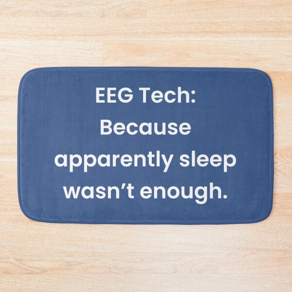 Item preview, EEG Tech: Because apparently sleep wasn’t enough. designed and sold by Sleepygirl2010.