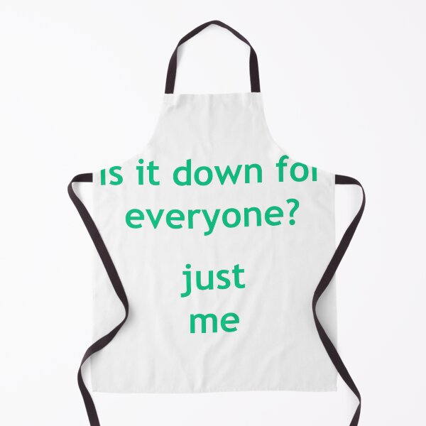 Item preview, Is It Down for Everyone or Just Me Shirt designed and sold by Power Designs.