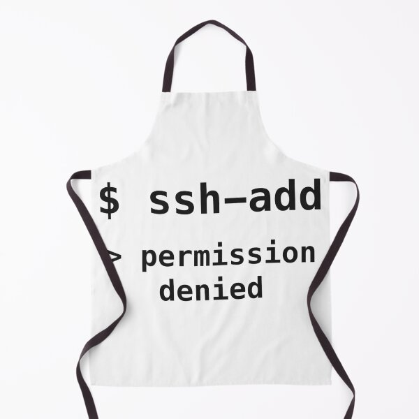 Item preview, ssh-add Permission Denied Terminal Shirt designed and sold by Power Designs.