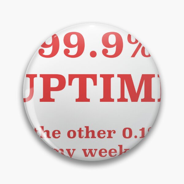 Item preview, 99.9 Percent Uptime My Weekend designed and sold by Power Designs.