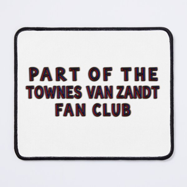 Item preview, Part of the Townes van zandt fan club designed and sold by annaseditss.