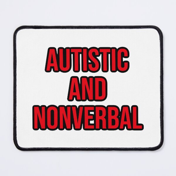 Item preview, Autistic and Nonverbal  designed and sold by shaybosh.