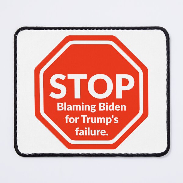 Item preview, Stop blaming Biden for Trump’s failure. designed and sold by Rachel the Artist .