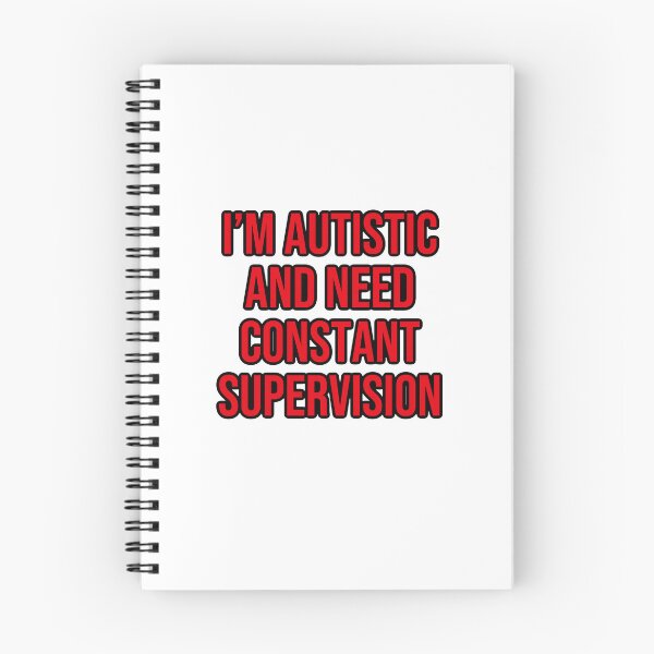 Item preview, I’m autistic and need constant supervision designed and sold by shaybosh.
