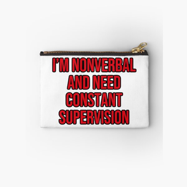 Item preview, I’m nonverbal and need constant supervision designed and sold by shaybosh.