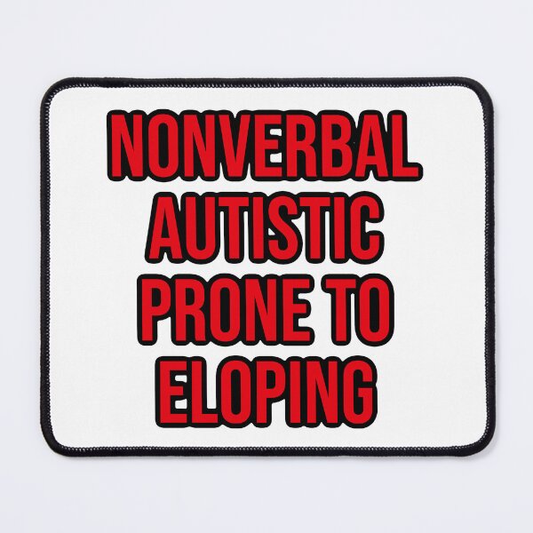 Item preview, Nonverbal autistic prone to eloping designed and sold by shaybosh.
