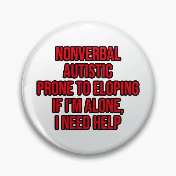 Item preview, Nonverbal autistic prone to eloping need help designed and sold by shaybosh.