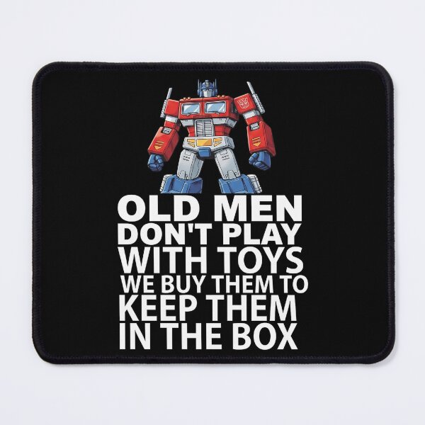 Item preview, Old Men Don't Play With Toys We Buy Them To Keep Them In The Box Optimus Prime designed and sold by onlytiggokk.