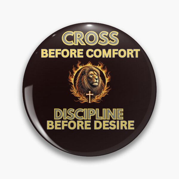 Item preview, CROSS BEFORE COMFORT DISAPLINE BEFORE DESIRE designed and sold by CarnivoreGifts.