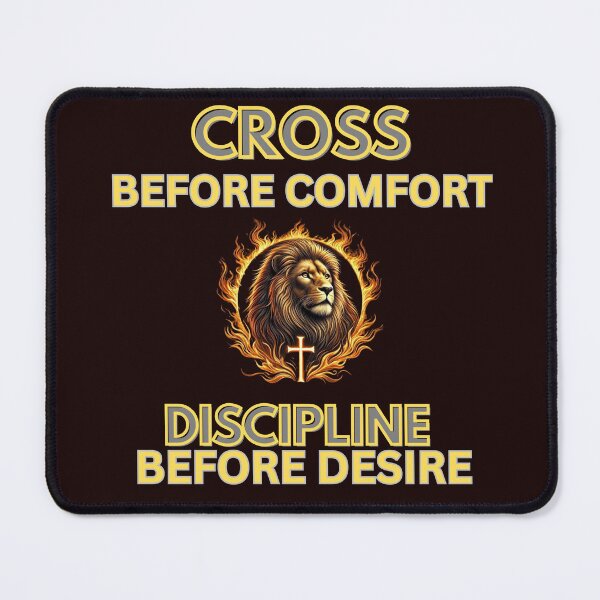 Item preview, CROSS BEFORE COMFORT DISAPLINE BEFORE DESIRE designed and sold by CarnivoreGifts.