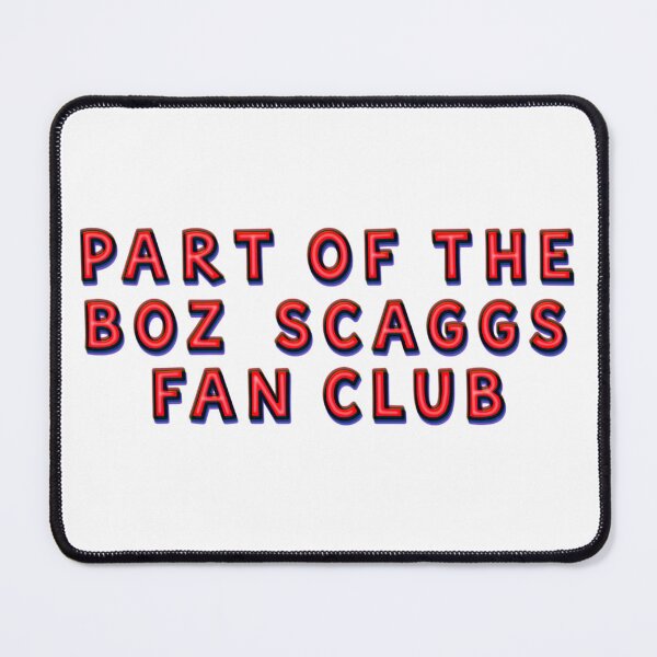 Item preview, Part of the boz scaggs fan club designed and sold by annaseditss.