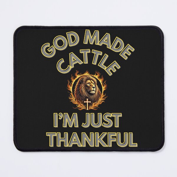 Item preview, GOD MADE CATTLE I'M JUST THANKFUL designed and sold by CarnivoreGifts.