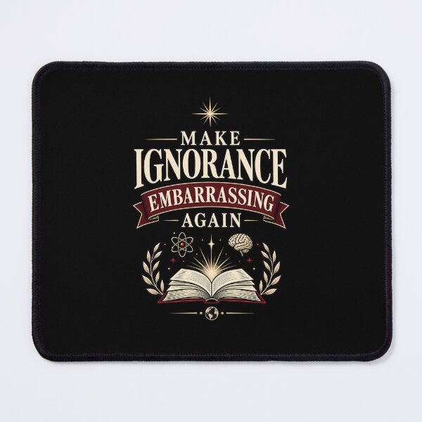 Item preview, Make Ignorance embarrassing again designed and sold by HiPatti.
