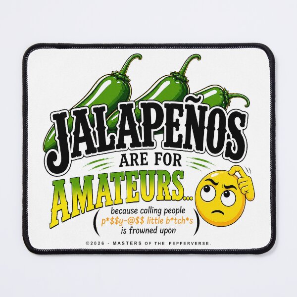 Item preview, Jalapenos Are For Amateurs [Explicit Version] designed and sold by Jessie Slamwhorella.
