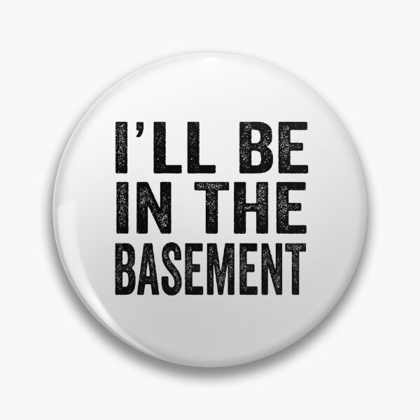 Item preview, I´LL BE IN THE BASEMENT designed and sold by aponwao.