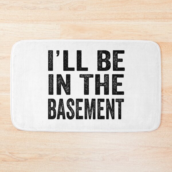 Item preview, I´LL BE IN THE BASEMENT designed and sold by aponwao.