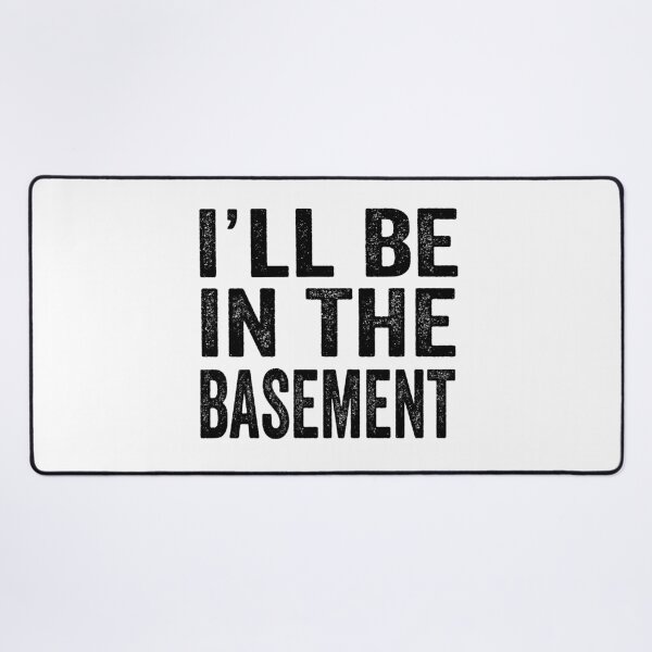 Item preview, I´LL BE IN THE BASEMENT designed and sold by aponwao.