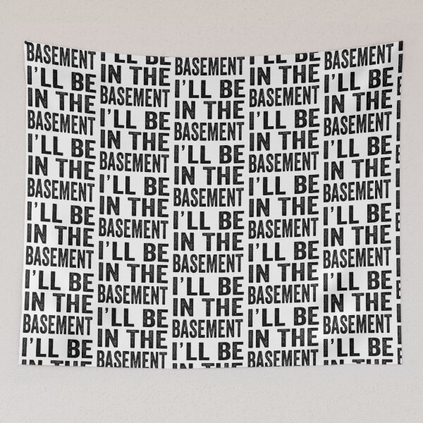 Item preview, I´LL BE IN THE BASEMENT designed and sold by aponwao.