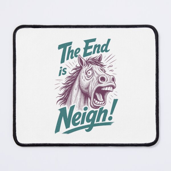 Item preview, The End Is Neigh Funny Panicked Horse Pun designed and sold by zoljo.