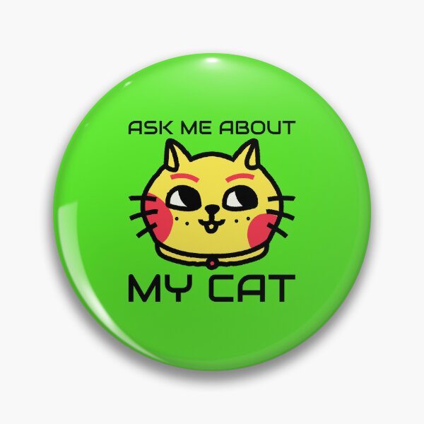 Item preview, ASK ME ABOUT MY CAT designed and sold by JamiesLocker.
