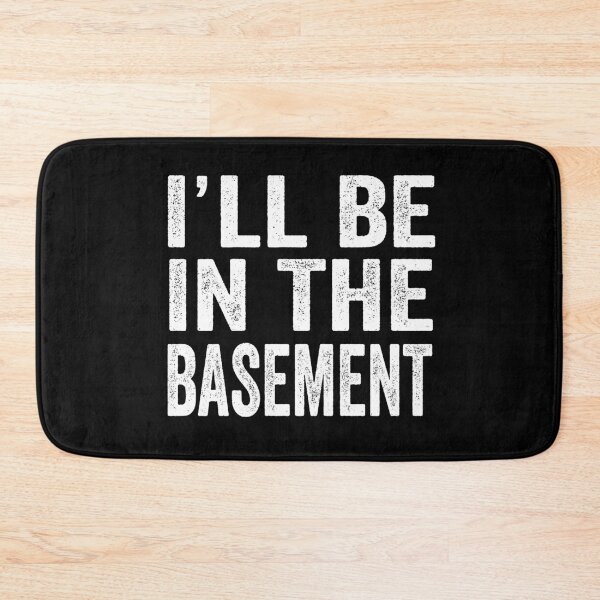 Item preview, I´LL BE IN THE BASEMENT designed and sold by aponwao.