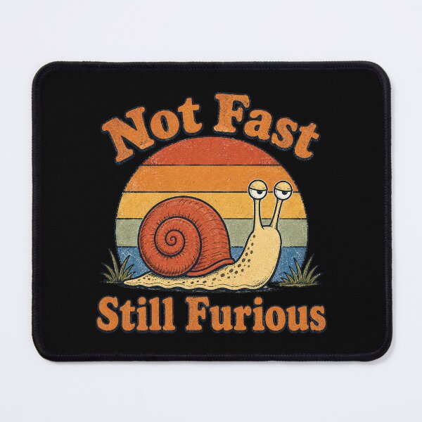 Item preview, Not Fast Still Furious Snail Pace Angry Sarcastic Humor designed and sold by Jikkermanccini.