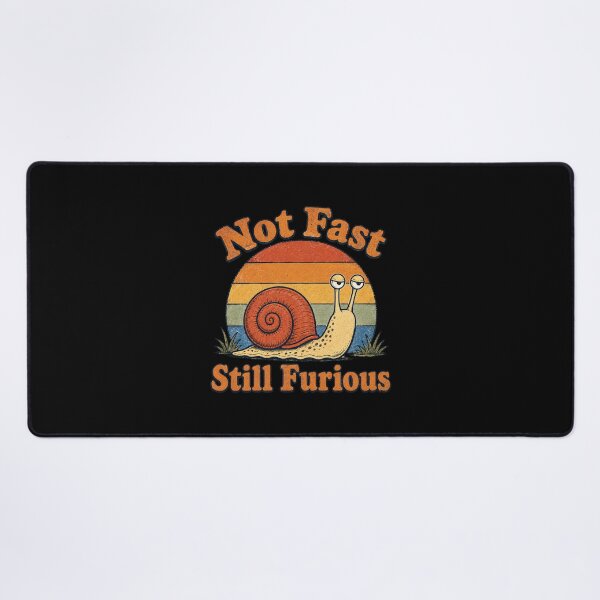 Item preview, Not Fast Still Furious Snail Pace Angry Sarcastic Humor designed and sold by Jikkermanccini.