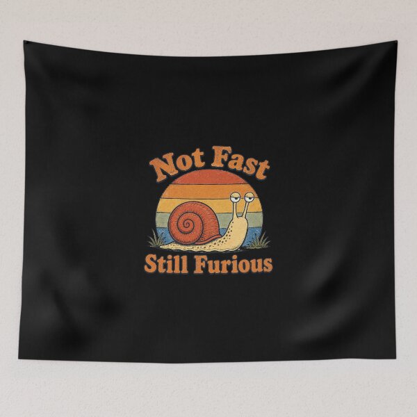 Item preview, Not Fast Still Furious Snail Pace Angry Sarcastic Humor designed and sold by Jikkermanccini.