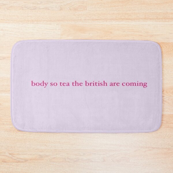 Item preview, Body so tea the British are coming designed and sold by EllieKohlbeck55.