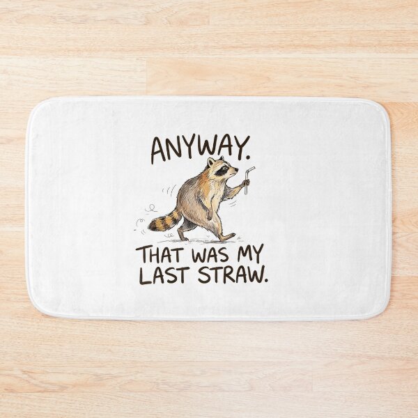 Item preview, Anyway that was My Last Straw Funny Raccoon Humor designed and sold by LASTIQUE-dd.